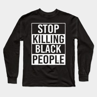 George Floyd Black Lives Matter Stop Killing Black People Long Sleeve T-Shirt